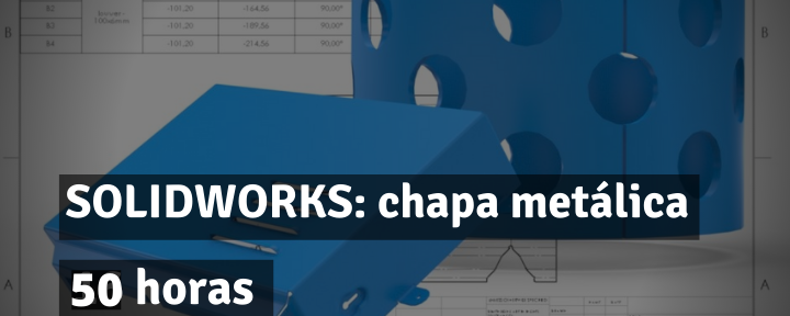 SOLIDWORKS: Chapa Metálica CSWPA-SM