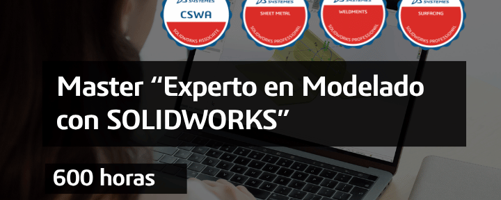 Máster “Experto en Modelado con SOLIDWORKS”
